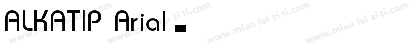 ALKATIP Arial字体转换